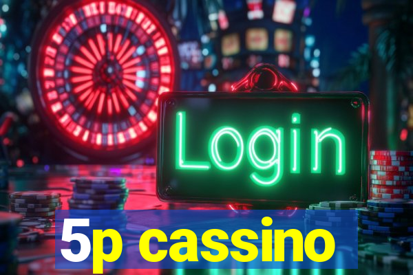 5p cassino